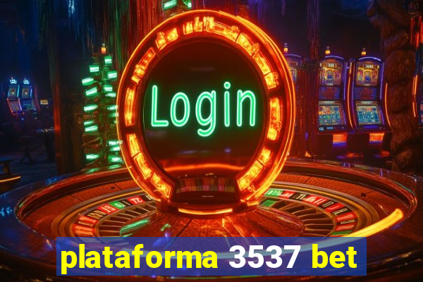 plataforma 3537 bet